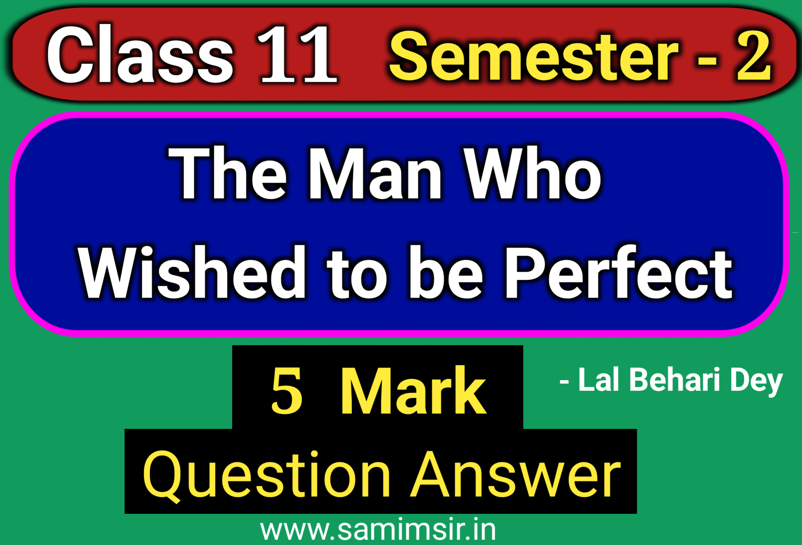 The man who wished to be perfect Question Answer (5 Mark)