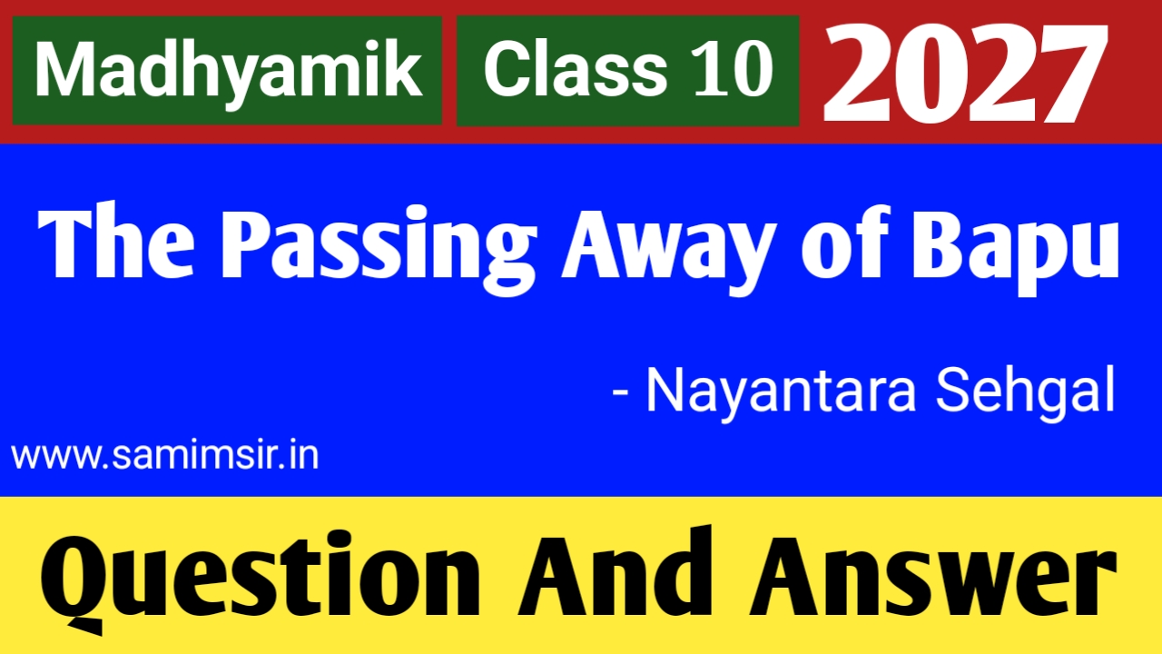 The Passing Away of Bapu Question Answer